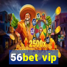 56bet vip